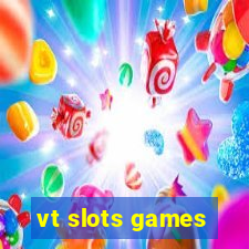 vt slots games